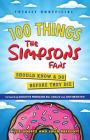 100 Things The Simpsons Fans Should Know & Do Before They Die (100 Things...Fans Should Know) By Allie Goertz, Julia Prescott, Bill Oakley (Foreword by), Josh Weinstein (Foreword by) Cover Image