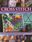 Cross Stitch: Skills, Techniques, 150 Practical Projects Cover Image