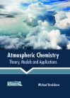Atmospheric Chemistry: Theory, Models and Applications By Michael Bradshaw (Editor) Cover Image