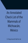 An Annotated Check List of the Mammals of Michoacán, México Cover Image