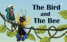 The Bird and The Bee By Jonnie Forster Cover Image