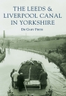 The Leeds & Liverpool Canal in Yorkshire (Images of England) By Gary Firth Cover Image