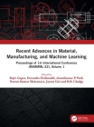 Recent Advances in Materials, Manufacturing and Machine Learning Processes: Proceedings of the International Conference on Recent Advances in Material By Rajeev Gupta (Editor), Naveen Shrivastava (Editor), Devendra Deshmukh (Editor) Cover Image