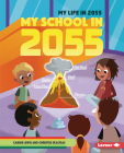 My School in 2055 By Carrie Lewis, Christos Skaltsas (Illustrator) Cover Image