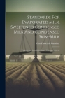Standards For Evaporated Milk, Sweetened Condensed Milk And Condensed Skim-milk: Federal And State Dairy Laws, Volumes 136-144 Cover Image