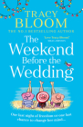 The Weekend Before the Wedding By Tracy Bloom Cover Image