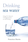 Drinking sea water: Using Dr. Hamer's 5 biological laws on self-healing By Francisco Martin Cover Image