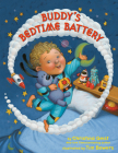 Buddy's Bedtime Battery (Growing with Buddy #1) By Christina Geist, Tim Bowers (Illustrator) Cover Image