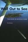 Well Out to Sea: Year-Round on Matinicus Island By Eva Murray Cover Image