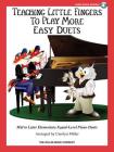 Teaching Little Fingers to Play More Easy Duets: Mid to Later-Elementary Equal-Level Piano Duets Cover Image