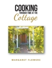 Cooking Through Time At The Cottage By Margaret Flowers Cover Image