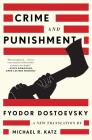 Crime and Punishment: A New Translation By Fyodor Dostoevsky, Michael R. Katz (Translated by) Cover Image