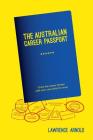 The Australian Career Passport: Cross the Career Border with Your Core Skills for Work By Lawrence Arnold Cover Image