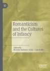 Romanticism and the Cultures of Infancy Cover Image