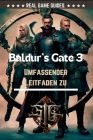 Baldur's Gate 3 Umfassender Leitfaden zu: Ein umfassender Leitfaden zum Aufdecken aller Geheimnisse, Optimieren von Builds und Meistern von Herausford Cover Image