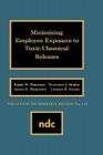 Minimizing Employee Exposure to Toxic Chemical Releases (Pollution Technology Review #145) By Ralph W. Plummer, Terrence J. Stobbe, James E. Morgensen Cover Image