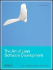 The Art of Lean Software Development: A Practical and Incremental Approach By Curt Hibbs, Steve Jewett, Mike Sullivan Cover Image