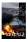 Escape With One's Life: Learning to live with survival By Curt Schaeffer Cover Image