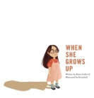 When She Grows Up: An inspirational Christian picture book for girls Cover Image
