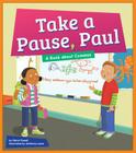 Take a Pause, Paul: A Book about Commas (Punctuation Station) By Marie Powell, Anthony Lewis (Illustrator) Cover Image