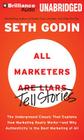 All Marketers Are Liars: The Underground Classic That Explains How Marketing Really Works - And Why Authenticity Is the Best Mar Cover Image