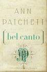 Bel Canto (Harper Perennial Deluxe Editions) By Ann Patchett Cover Image