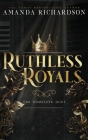 Ruthless Royals: The Completed Duet By Amanda Richardson Cover Image
