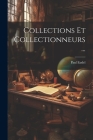Collections Et Collectionneurs... Cover Image