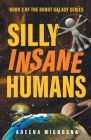 Silly Insane Humans By Adeena Mignogna Cover Image