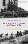 When We Dead Awaken: Australia, New Zealand, and the Armenian Genocide Cover Image