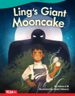 Ling’s Giant Mooncake (Literary Text) By Selina Li Bi, Violet Tobacco (Illustrator) Cover Image