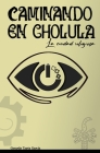 Caminando en Cholula: La ciudad religiosa Cover Image