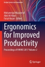 Ergonomics for Improved Productivity: Proceedings of Hwwe 2017 Volume 2 (Design Science and Innovation) By Mohammad Muzammil (Editor), Abid Ali Khan (Editor), Faisal Hasan (Editor) Cover Image