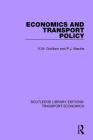 Economics and Transport Policy (Routledge Library Editions: Transport Economics #7) By K. M. Gwilliam, P. J. MacKie Cover Image