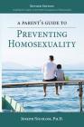 A Parent's Guide to Preventing Homosexuality By Joseph Nicolosi Cover Image