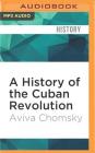 A History of the Cuban Revolution (Viewpoints / Puntos de Vista) Cover Image