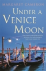 Under a Venice Moon By Margaret Cameron Cover Image