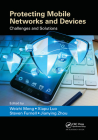 Protecting Mobile Networks and Devices: Challenges and Solutions By Weizhi Meng (Editor), Xiapu Luo (Editor), Steven Furnell (Editor) Cover Image