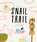 Snail Trail By Ziggy Hanaor, Christos Kourtoglou (Illustrator) Cover Image