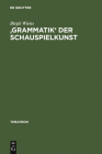 'Grammatik' Der Schauspielkunst: Die Inszenierung Der Geschlechter in Goethes Klassischem Theater (Theatron #31) By Birgit Wiens Cover Image