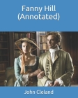 Fanny Hill (Annotated) By John Cleland Cover Image