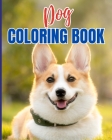Dog Coloring Book For Kids: 26 Cartoon Dogs and Puppies Coloring Book For Girls or Boys Who Love Animals Cover Image