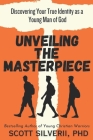 Unveiling the Masterpiece: Discovering Your True Identity as a Young Man of God By Scott Silverii Cover Image