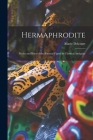 Hermaphrodite; Myths and Rites of the Bisexual Figure in Classical Antiquity By Marie Delcourt Cover Image