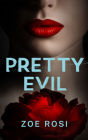 Pretty Evil By Zoe Rosi, Susannah Wise (Read by) Cover Image