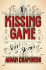 The Kissing Game: Short Stories Cover Image