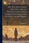 Die Weltklugheit Und Die Lebens-Weisheit Mit Ihren Correspondirenden Studien, Erster Band By Bogumil Goltz Cover Image
