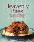 Heavenly Bites: The Best of Muslim Home Cooking By Karimah Bint Dawood Cover Image