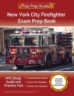 New York City Firefighter Exam Prep Book: NYC Study Guide and Practice Test [Includes Detailed Answer Explanations] Cover Image