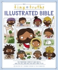 The Tiny Truths Illustrated Bible By Joanna Rivard, Tim Penner Cover Image